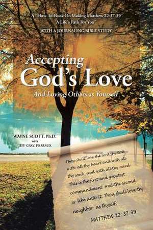 Accepting God's Love de Ph. D. Wayne Scott