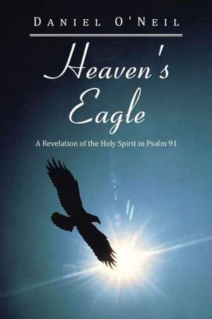 Heaven's Eagle de Daniel O'Neil