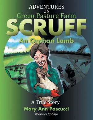 Adventures on Green Pasture Farm Scruff