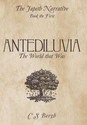Antediluvia: The World That Was de C. S. Bergh