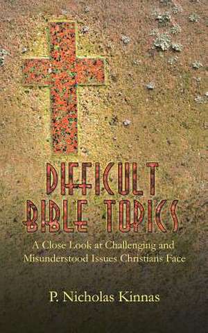 Difficult Bible Topics de P. Nicholas Kinnas