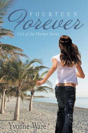 Fourteen Forever de Yvonne Ware