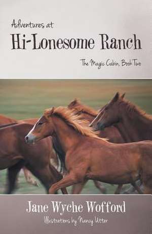 Adventures at Hi-Lonesome Ranch de Jane Wyche Wofford