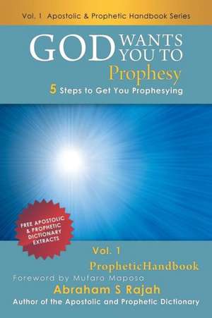 God Wants You to Prophesy de Abraham S. Rajah