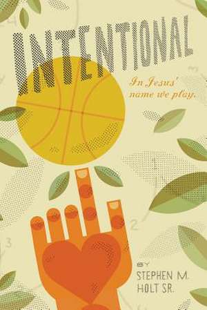 Intentional de Stephen M. Holt Sr