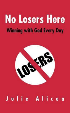 No Losers Here de Julie Alicea