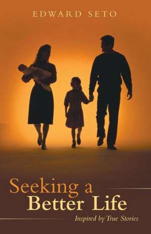 Seeking a Better Life de Edward Seto