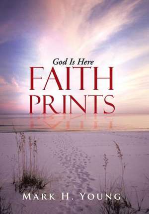 Faith Prints de Mark H. Young