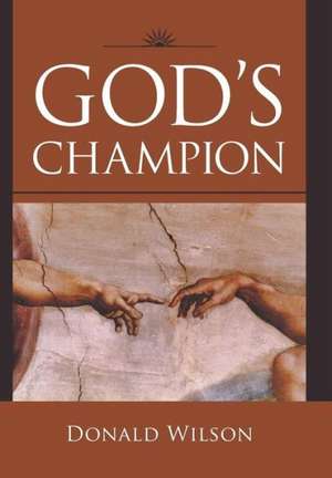 God's Champion de Donald W Wilson