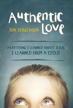Authentic Love de Jon Jorgenson
