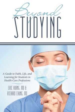 Beyond Studying de Richard Chung MD