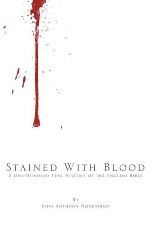 Stained with Blood de John Anthony Nordstrom