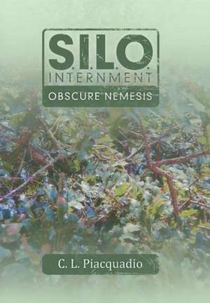 S.I.L.O. Internment Obscure Nemesis de C. L. Piacquadio