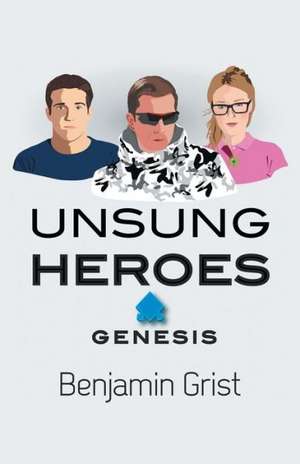 Unsung Heroes de Benjamin Grist