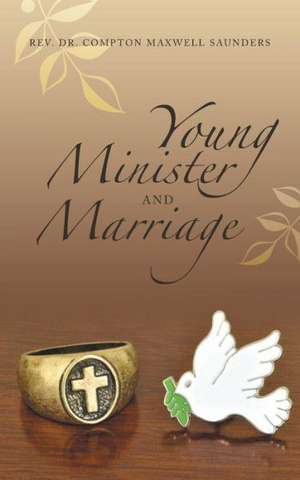 Young Minister and Marriage de Rev Dr Compton Maxwell Saunders