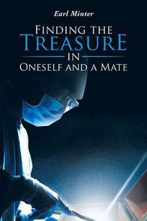 Finding the Treasure in Oneself and a Mate de Earl Minter