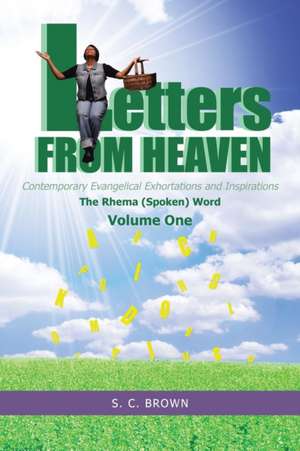 Letters from Heaven de S. C. Brown