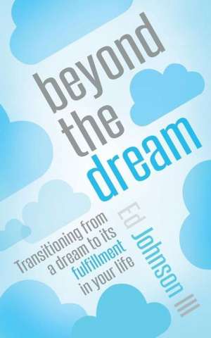 Beyond the Dream de Ed Johnson III