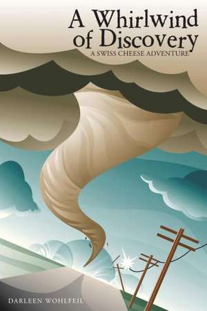 A Whirlwind of Discovery de Darleen Wohlfeil