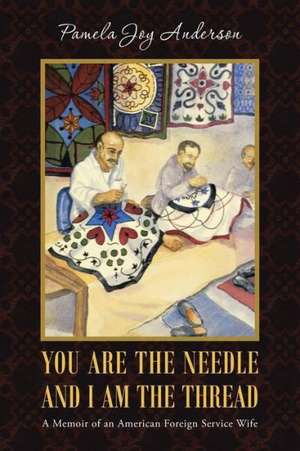 You Are the Needle and I Am the Thread de Pamela Joy Anderson