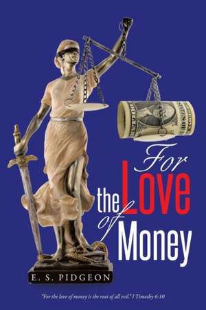 For the Love of Money de E. S. Pidgeon