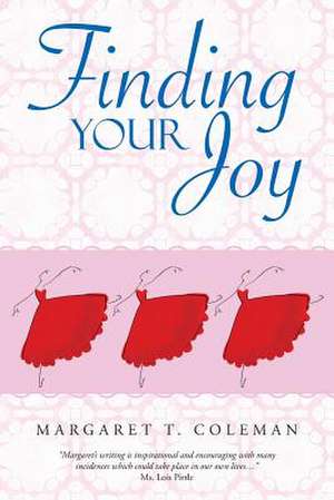 Finding Your Joy de Margaret T. Coleman