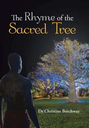 The Rhyme of the Sacred Tree de Dr Christine Botchway