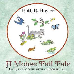 A Mouse Tail Tale de Ruth R. Hoyler