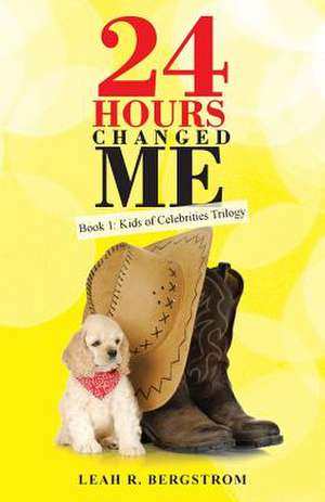 24 Hours Changed Me de Leah R. Bergstrom