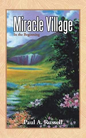 Miracle Village de Paul a. Russell