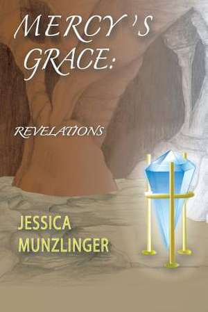 Mercy's Grace de Jessica Munzlinger