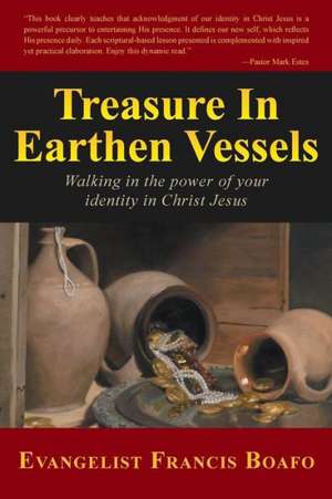 Treasure in Earthen Vessels de Evangelist Francis Boafo