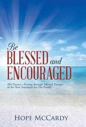 Be Blessed and Encouraged de Hope McCardy
