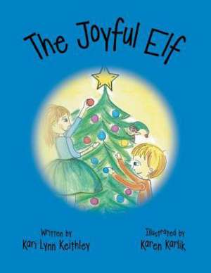 The Joyful Elf de Kari Lynn Keithley