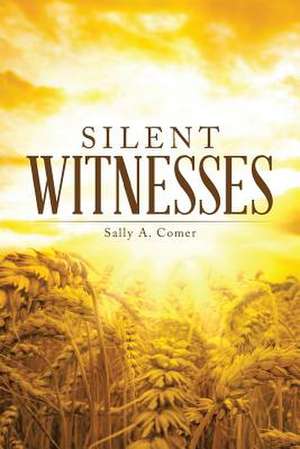 Silent Witnesses de Sally a. Comer