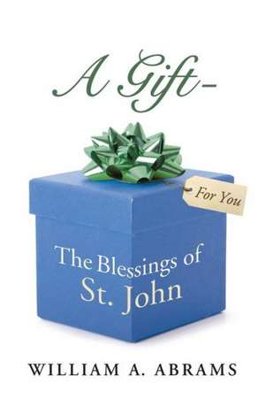 A Gift - The Blessings of St. John de William a. Abrams