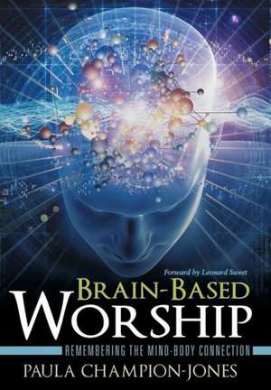 Brain-Based Worship de Paula Champion-Jones