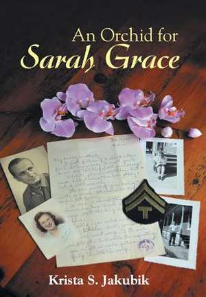 An Orchid for Sarah Grace de Krista S. Jakubik