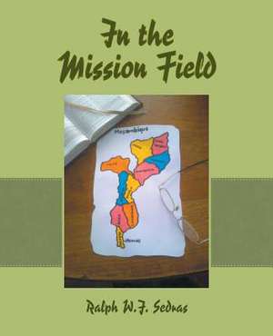 In the Mission Field de Ralph W. J. Sedras