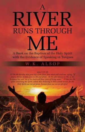 A River Runs Through Me de W. K. Alsop