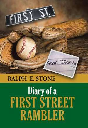 Diary of a First Street Rambler de Ralph E. Stone