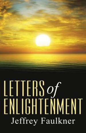 Letters of Enlightenment de Jeffrey Faulkner