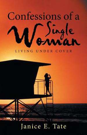 Confessions of a Single Woman de Janice E. Tate