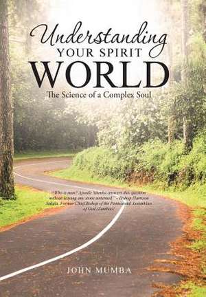 Understanding Your Spirit World de John Mumba