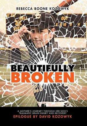 Beautifully Broken de Rebecca Boone Kozowyk