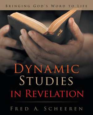 Dynamic Studies in Revelation de Fred a. Scheeren