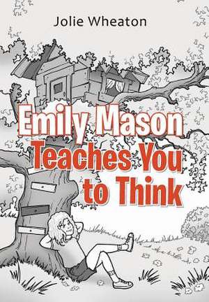 Emily Mason Teaches You to Think de Jolie Wheaton