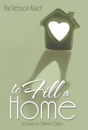 To Fill a Home de Pat Nelson Klud