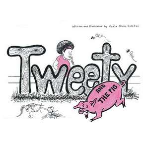 Tweety and the Pig de Kezia Olivia Holston