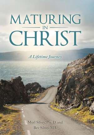 Maturing in Christ de Murl Silvey